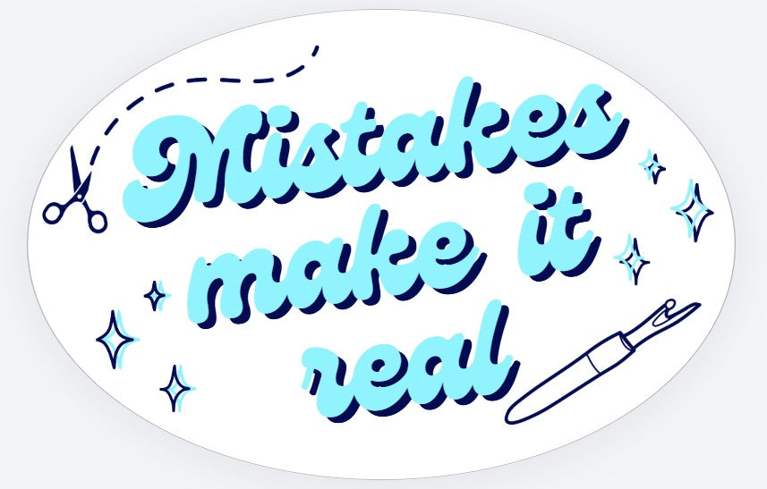 Mistakes Make It Real Sticker