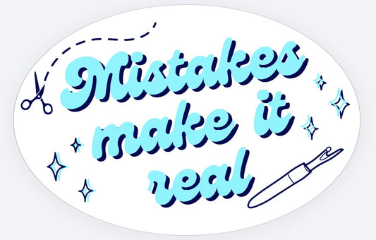 Mistakes Make It Real Sticker